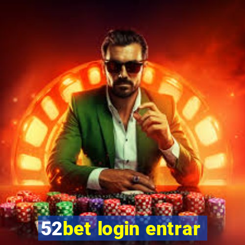 52bet login entrar